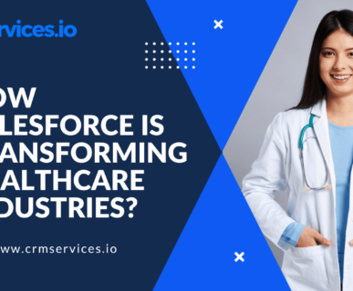 How Salesforce Transforming Healthcare Industries